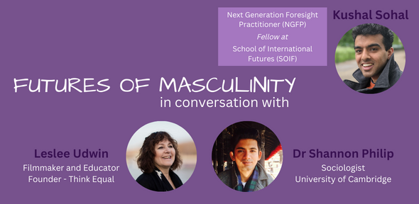 Futures of Masculinity in conversation with Leslee Udwin and Dr Shannon Philip
